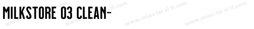 Milkstore 03 Clean字体转换